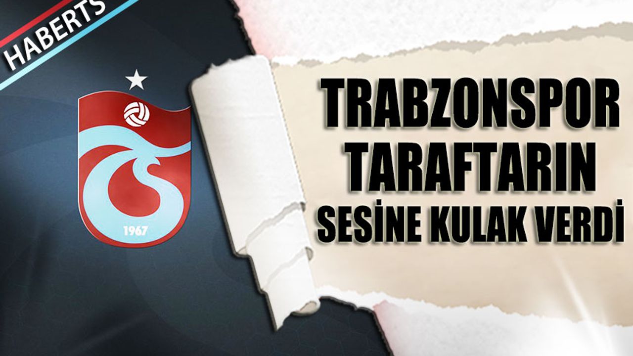 Trabzonspor Taraftarının Talebi Karşılık Buldu