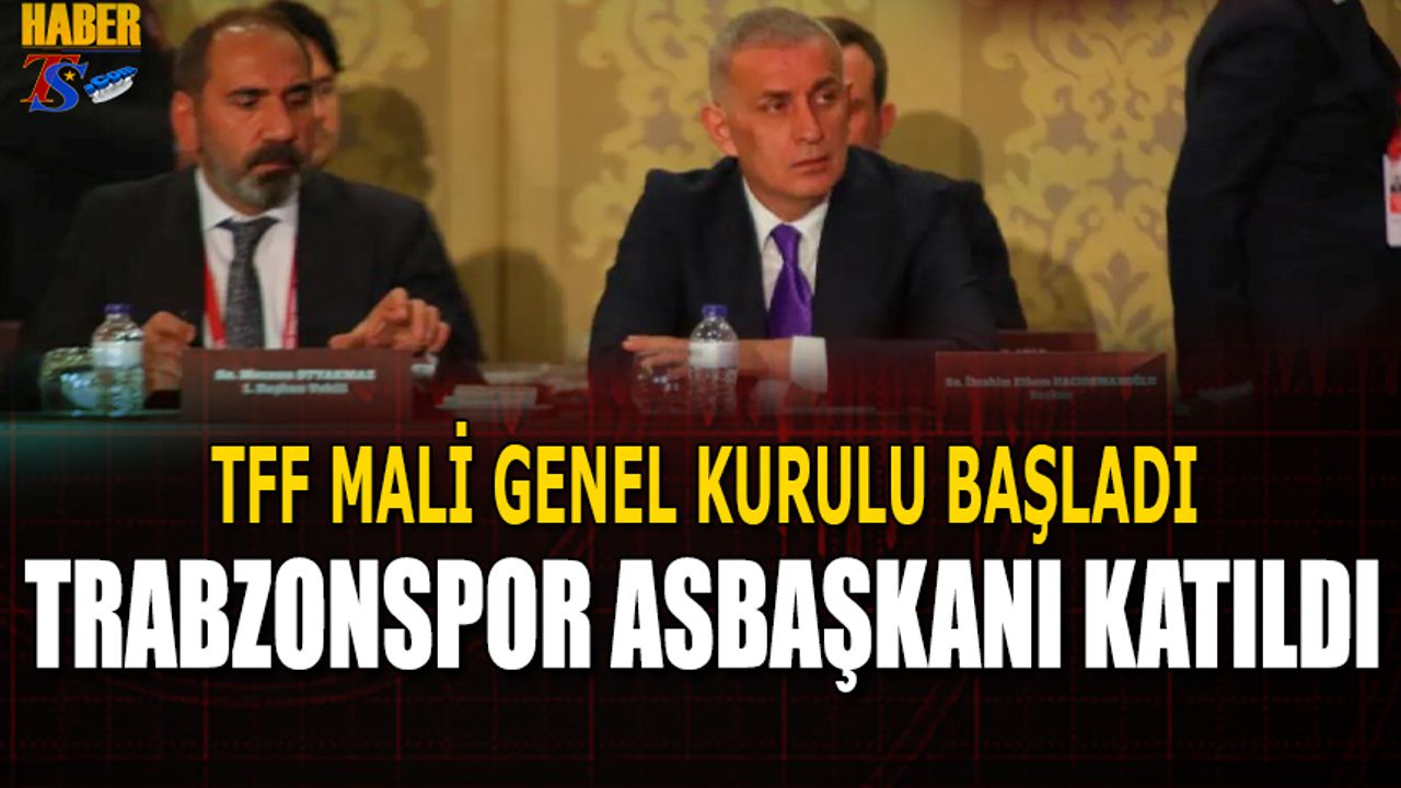 TFF Olağan Mali Genel Kurulu Ankara’da Başladı