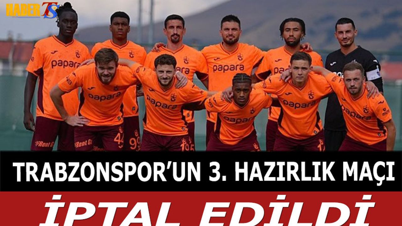 Trabzonspor’da Hazırlık Maçı Takviminde Değişiklik