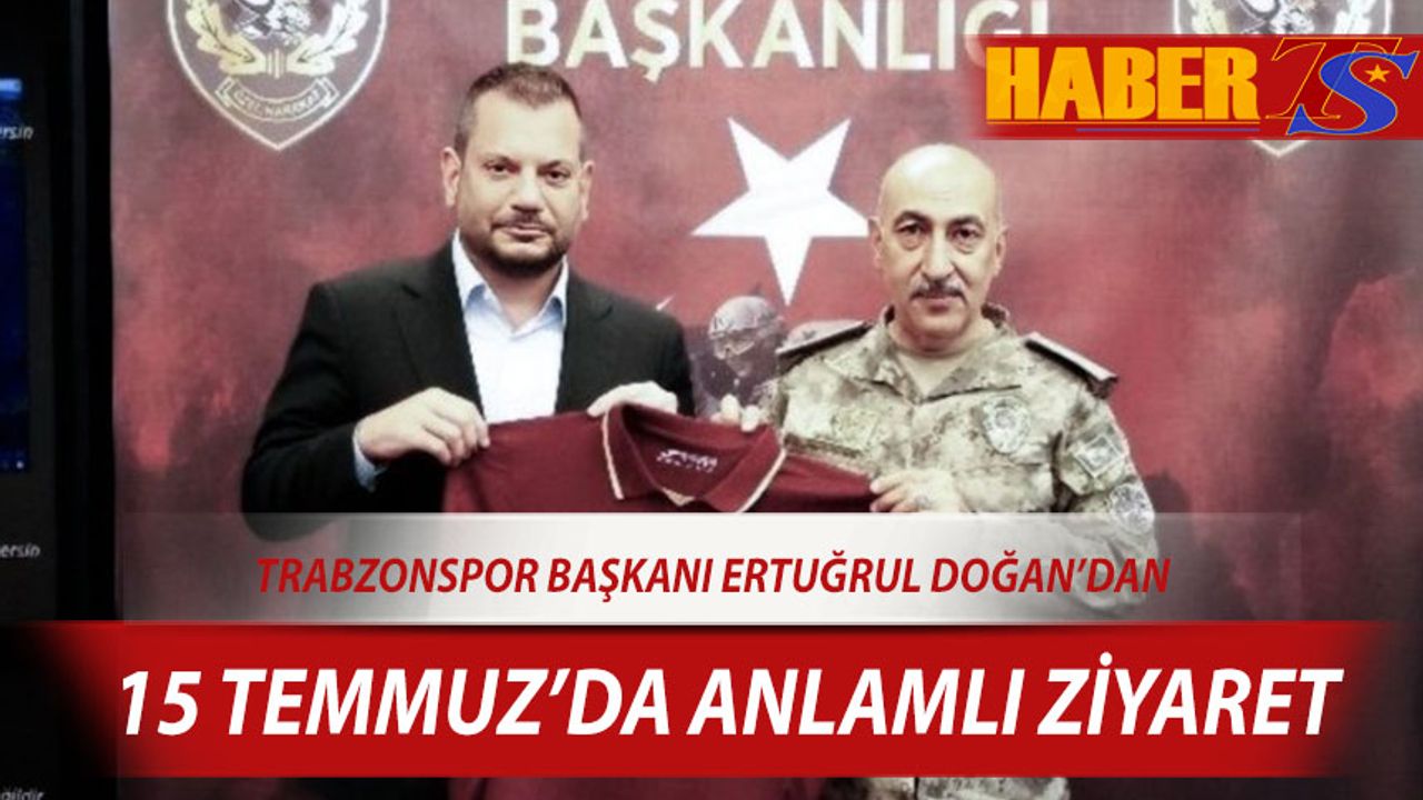 Trabzonspor Başkanı Ertuğrul Doğan'dan Anlamlı Ziyaret
