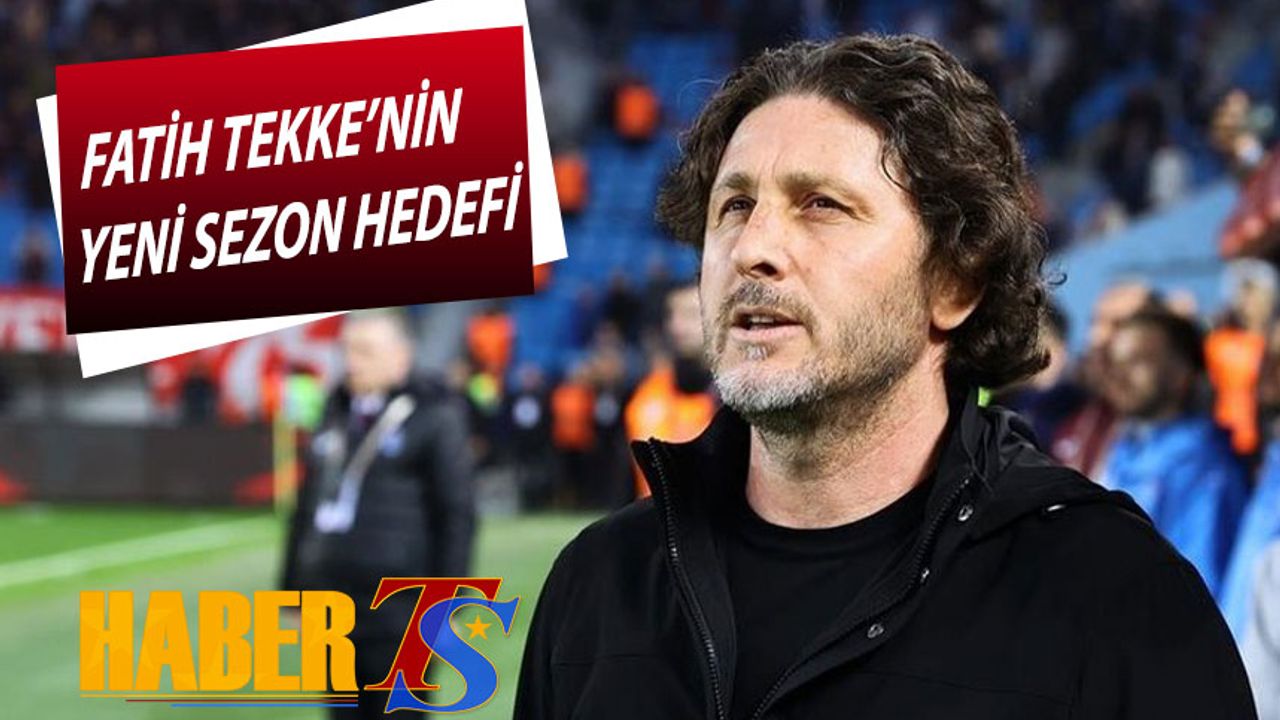 Fatih Tekke'nin Yeni Sezon Hedefi