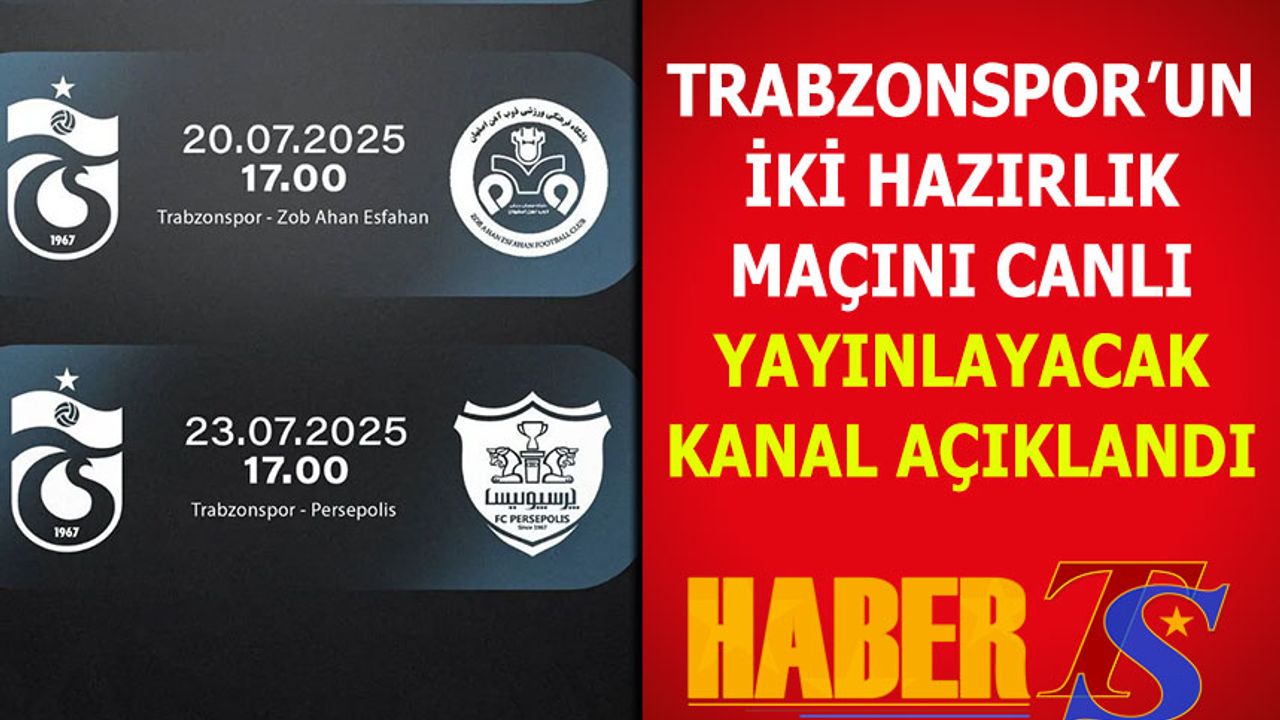 Trabzonspor'un İki Hazırlık Maçını Canlı Yayınlayacak Kanal Açıklandı