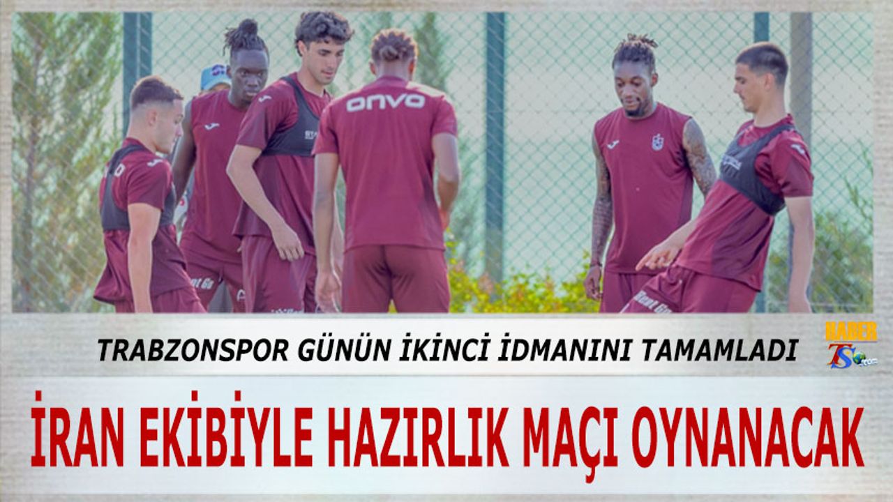 Trabzonspor, Yeni Sezon Hazırlıklarını Çift Antrenmanla Sürdürdü