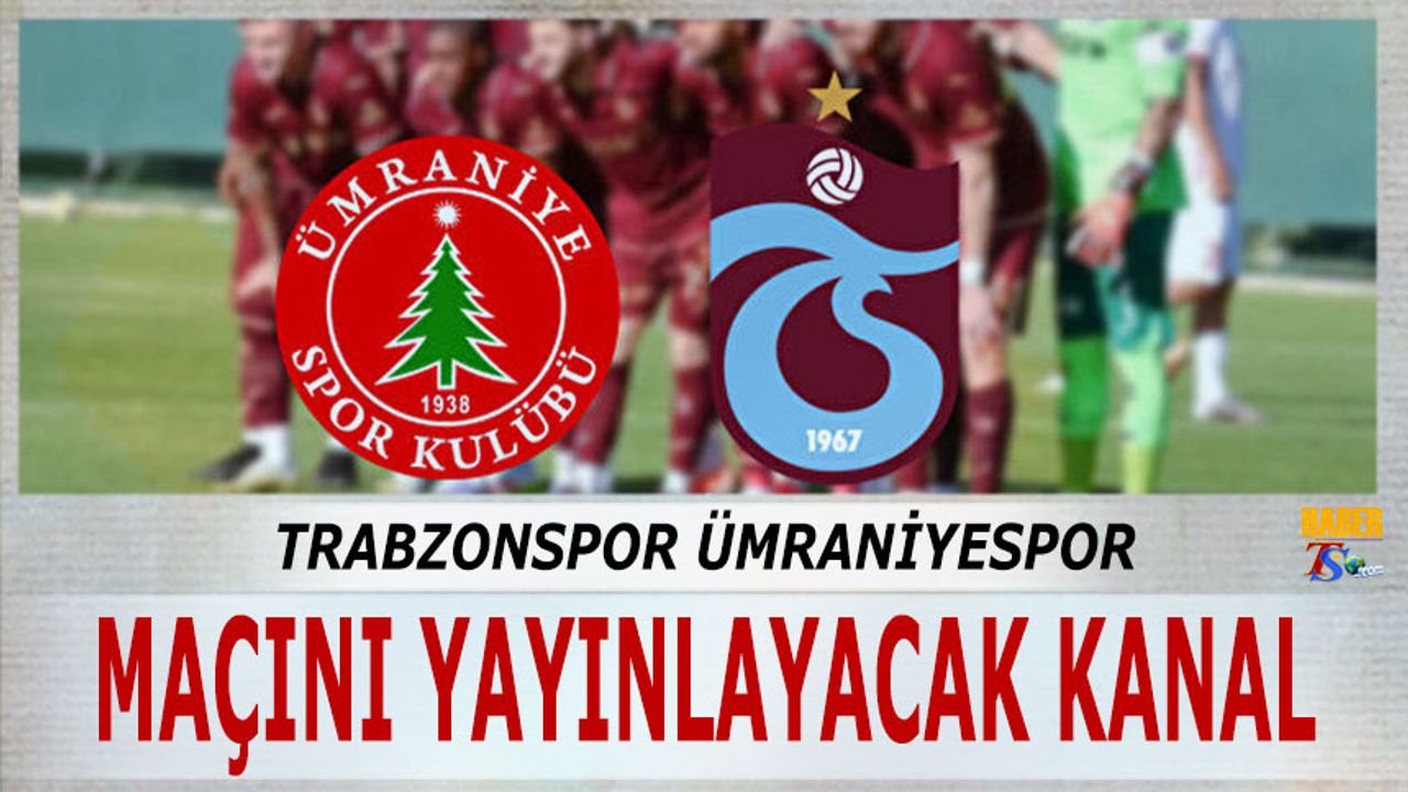 Trabzonspor İle Ümraniyespor Hazırlık Maçında Karşılaşıyor