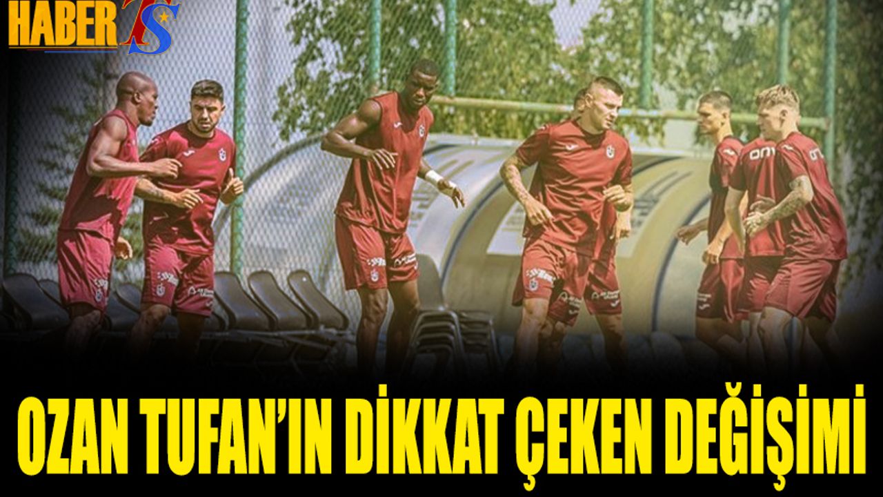 Ozan Tufan'ın Yeni Sezon Öncesi Dikkat Çeken Değişimi