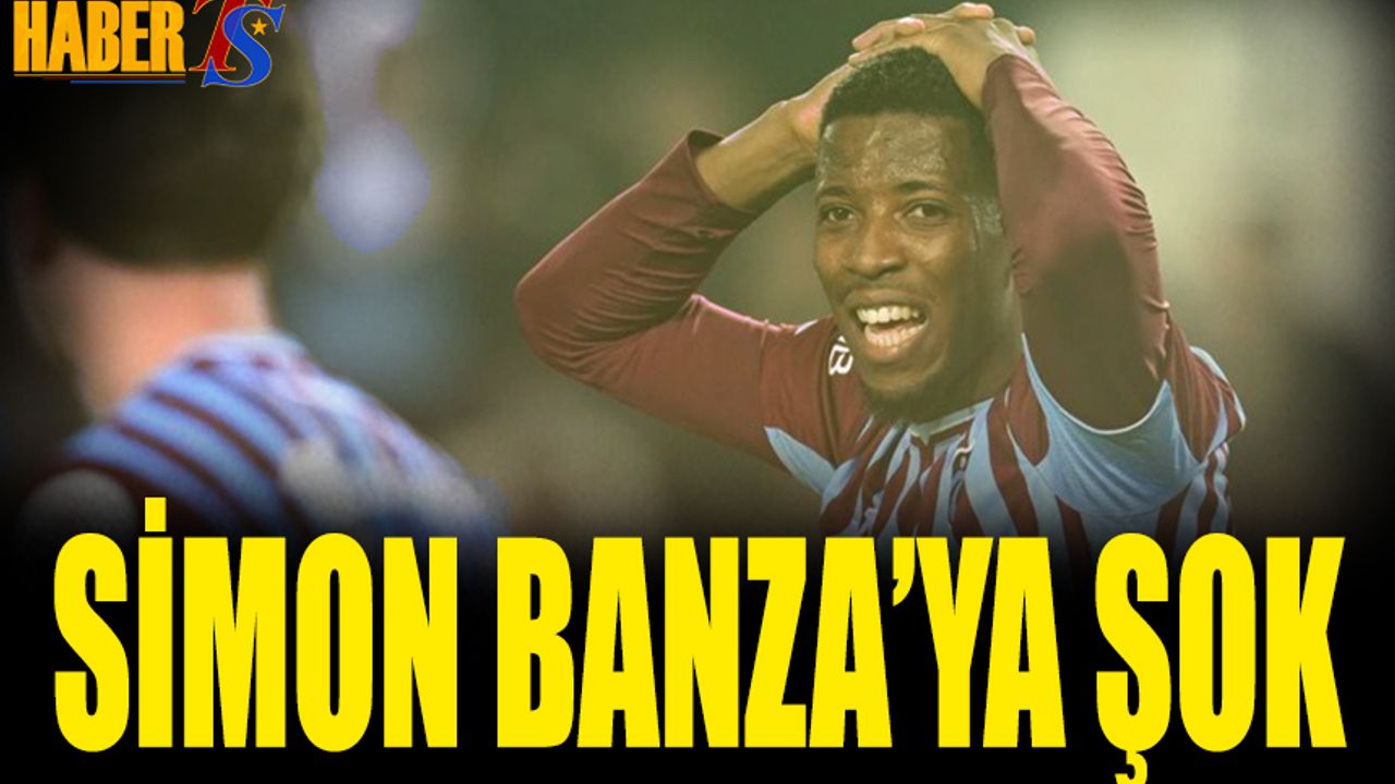 Trabzonspor'dan Ayrılan Simon Banza'ya Şok