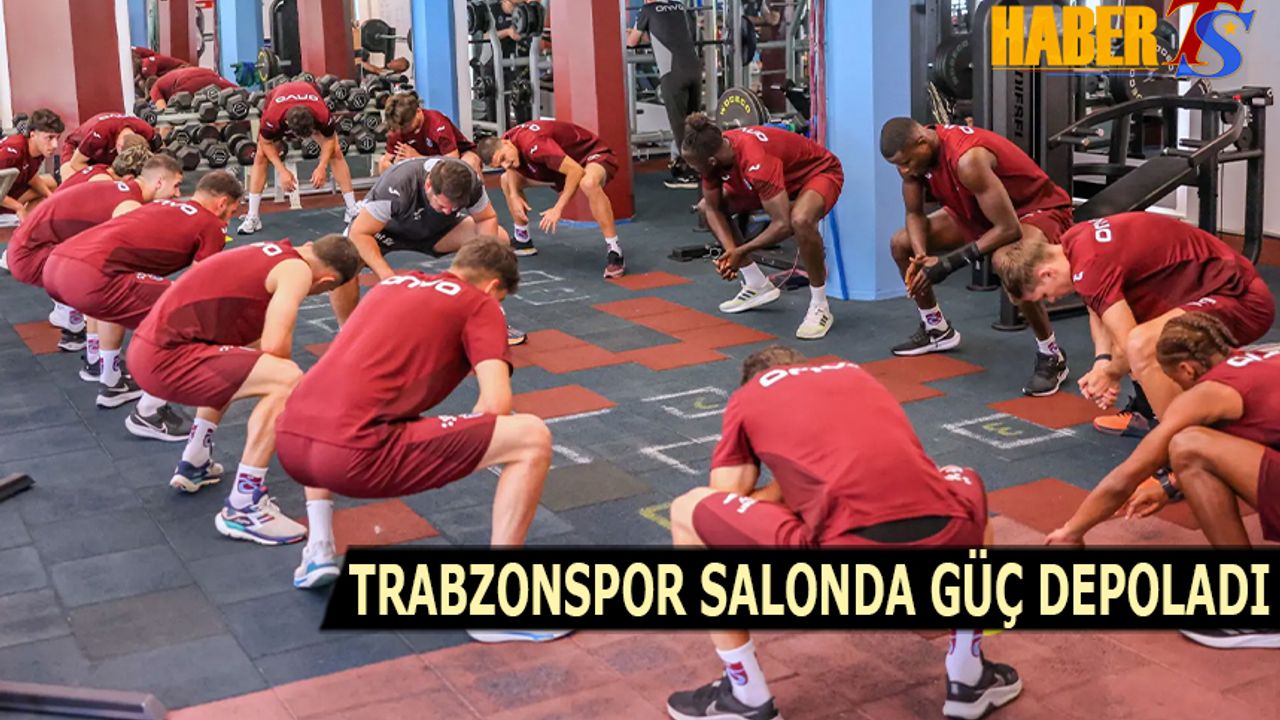 Trabzonspor Salonda Güç Depoladı