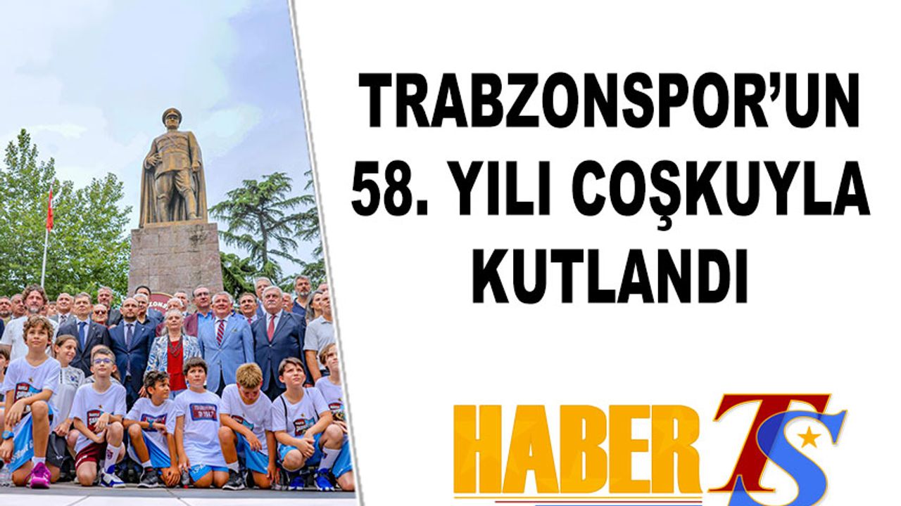Trabzonspor’un 58. Kuruluş Yıl Dönümü Törenle Kutlandı