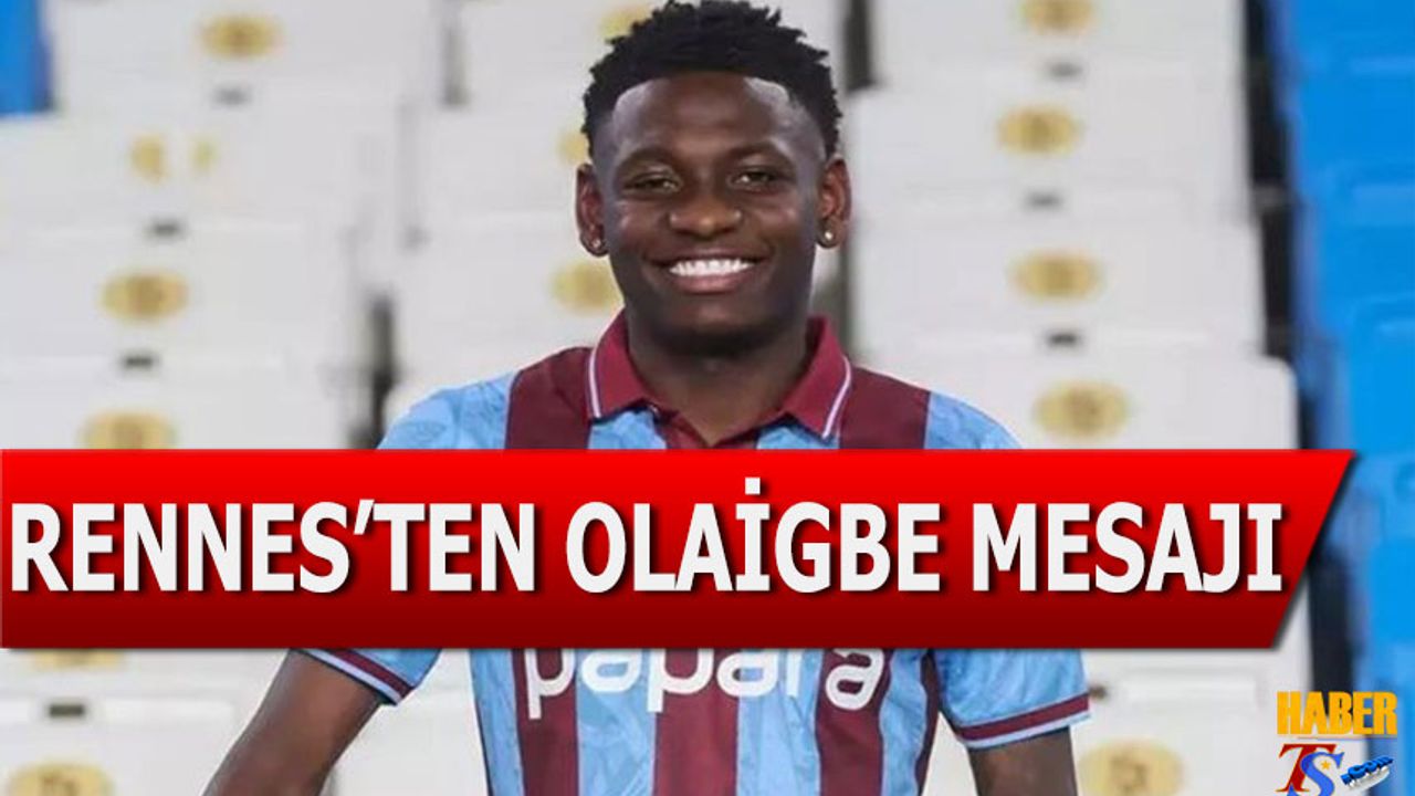 Rennes'ten Olaigbe Mesajı