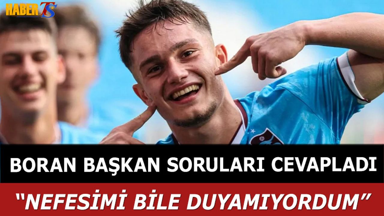 Trabzonspor’un Genç Yıldızı Boran Başkan'ın Trabzonspor Dergisi'ne Açıklamaları