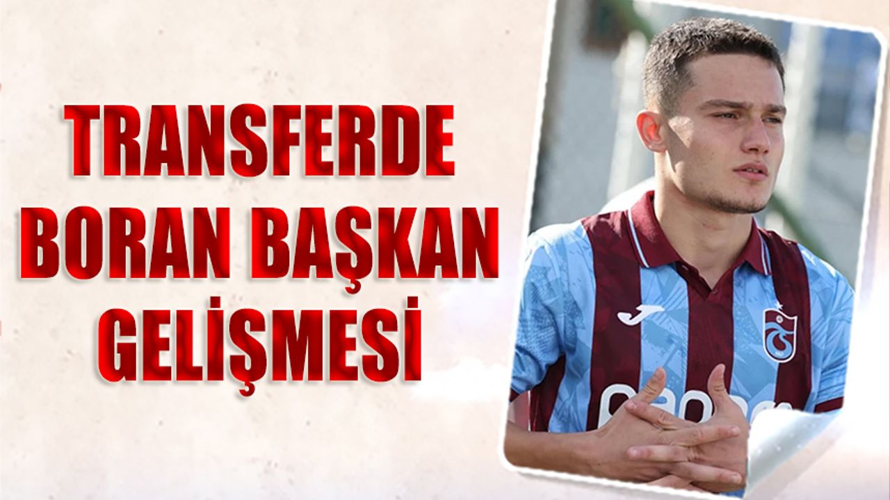 Trabzonspor’da Boran Başkan İçin Kiralık Formülü Masada