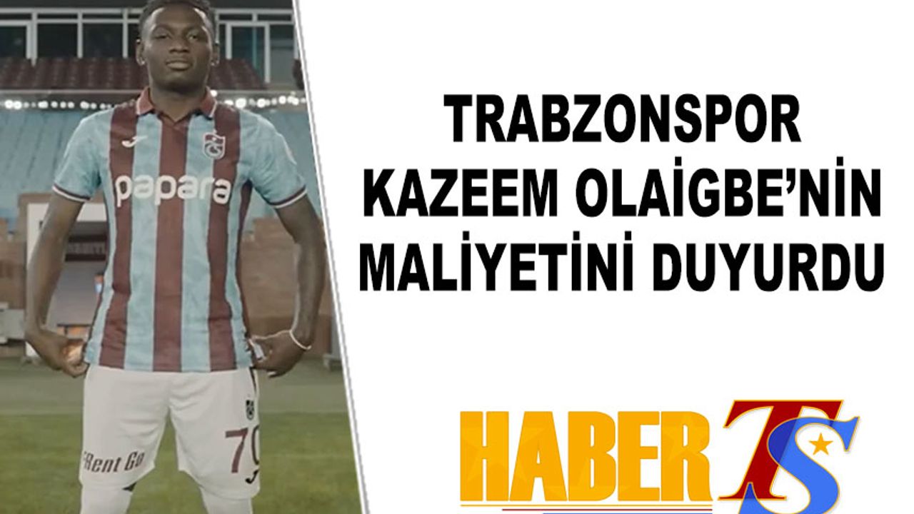 Trabzonspor, Kazeem Olaigbe Transferini Resmen Açıkladı