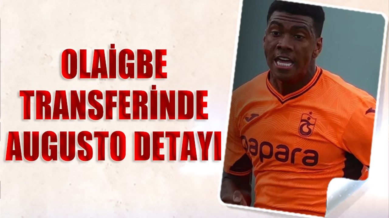 Olaigbe Transferinde Felipe Augusto Detayı