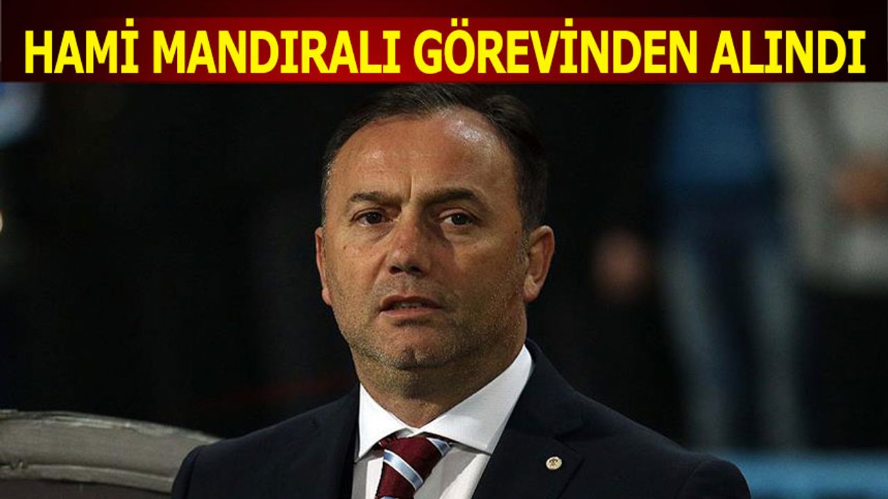 Hami Mandıralı, Genç Milli Takımlar Teknik Koordinatörlüğü Görevinden Alındı