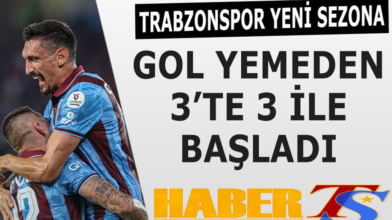 Trabzonspor Yeni Sezona 3'te 3 İle Başladı
