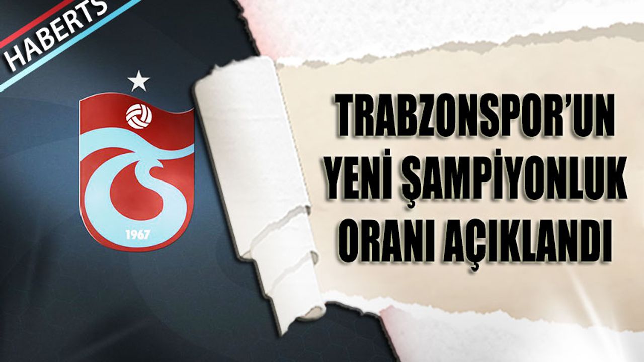 Süper Lig’de Şampiyonluk Oranları Güncellendi