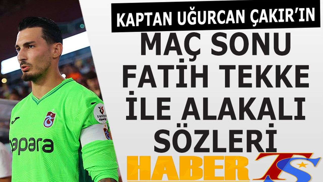 Uğurcan Çakır: Taraftarımız İtici Gücümüz Oldu