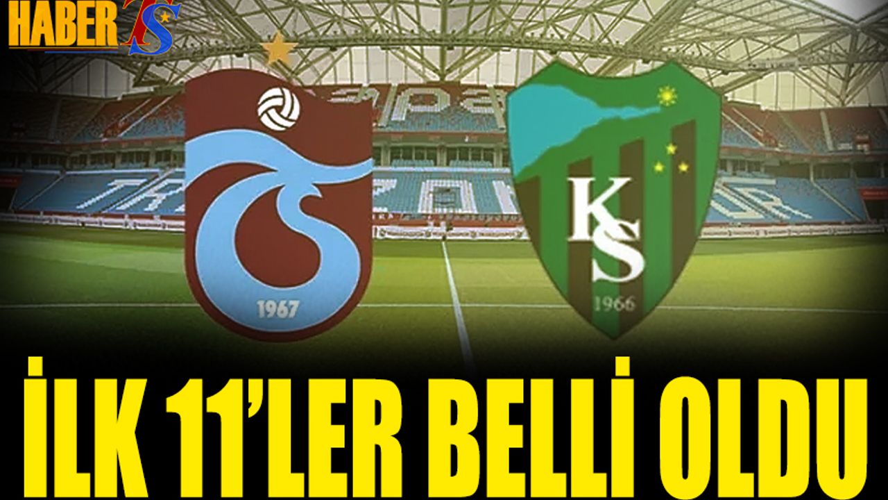Trabzonspor Kocaelispor Maçında 11'ler Belli Oldu