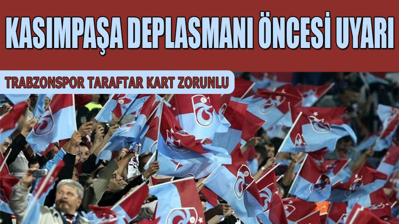 Trabzonspor’dan Kasımpaşa Deplasmanı İçin Taraftar Kart Duyurusu