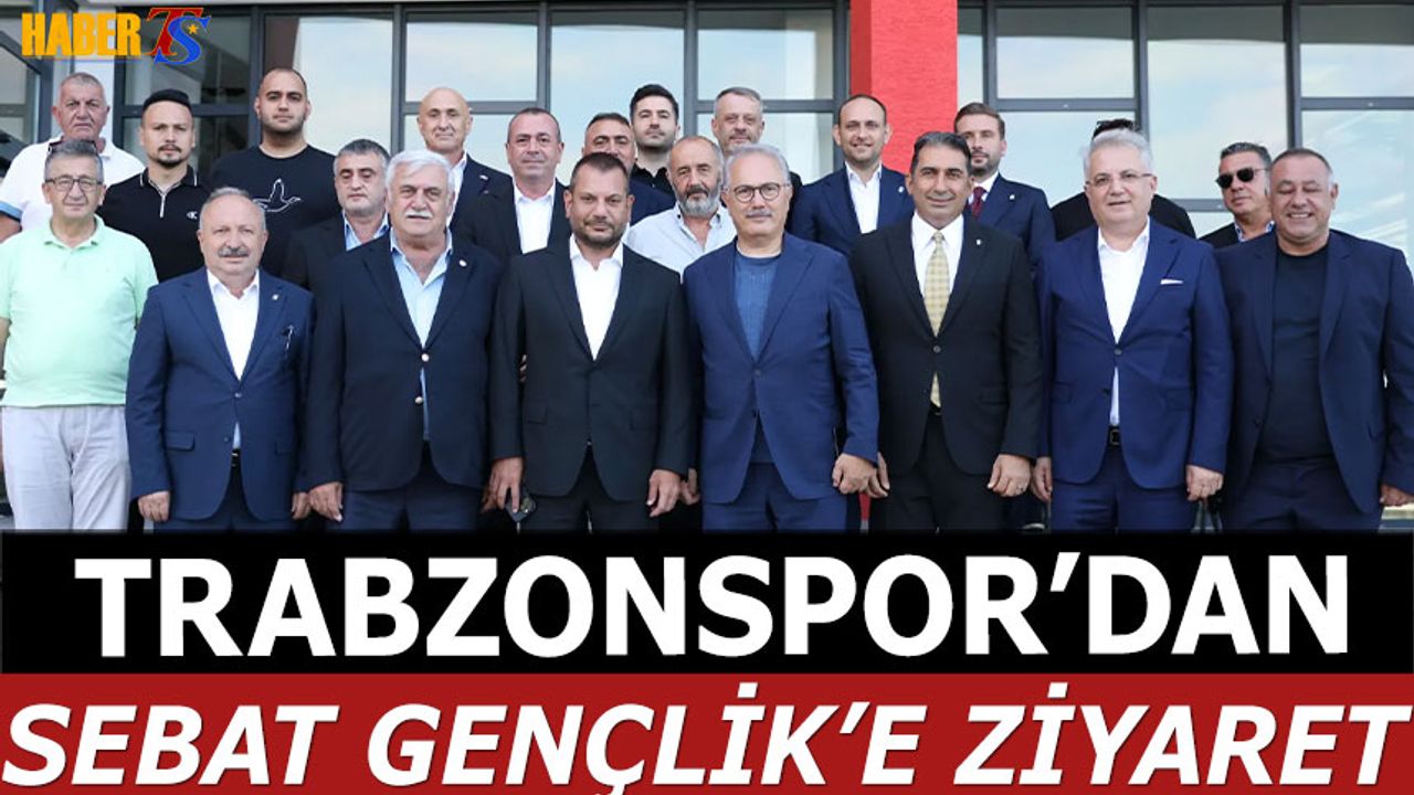 Trabzonspor Başkanı Doğan’dan Sebat Gençlik Spor’a Ziyaret