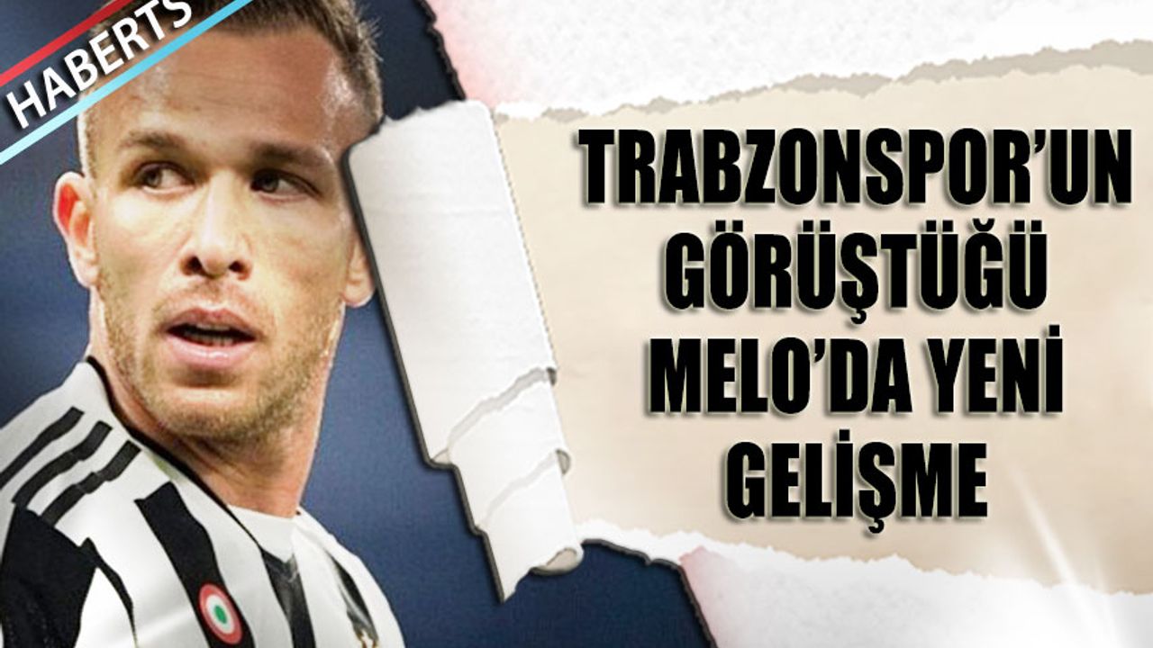 Trabzonspor'un Görüştüğü Melo'da Yeni Gelişme