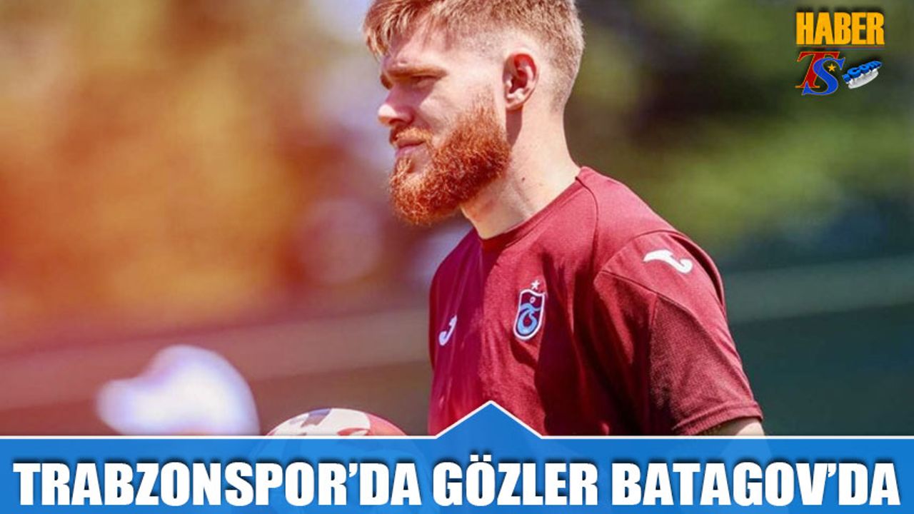 Batagov’un Durumu Karagümrük Maçı Öncesi Belirsiz