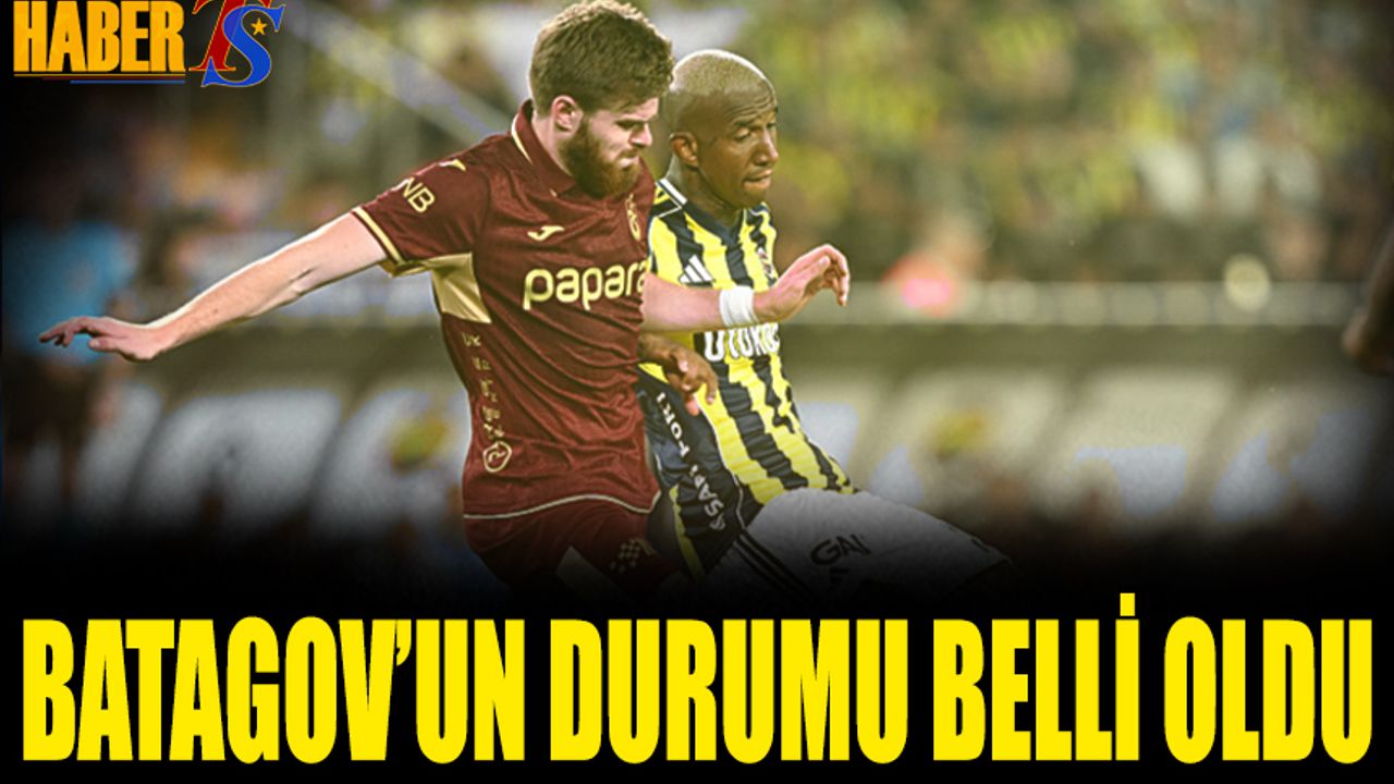 Trabzonspor’da Batagov’un Durumu Netleşti