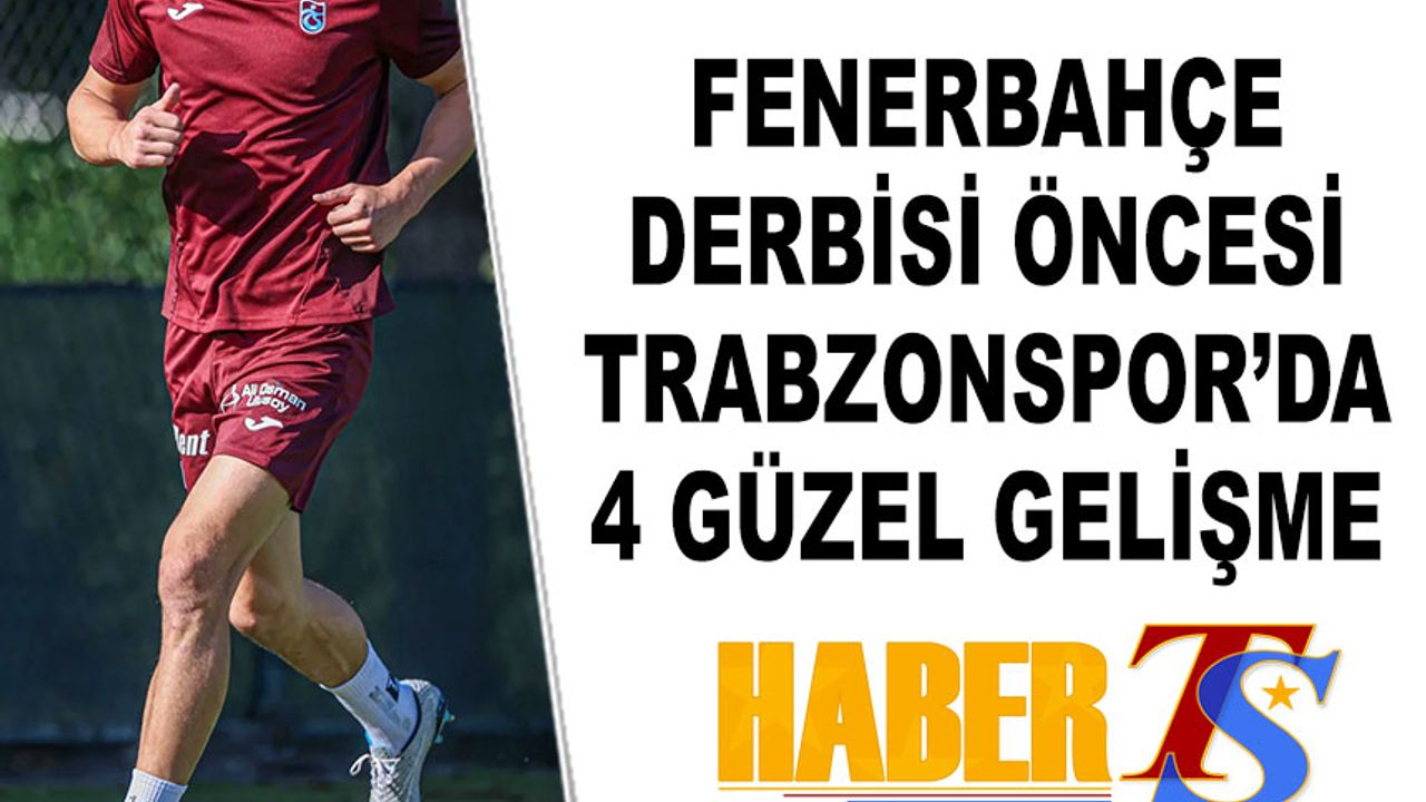 Trabzonspor’da Fenerbahçe Maçı Öncesi Sakatlardan Sevindiren Gelişme
