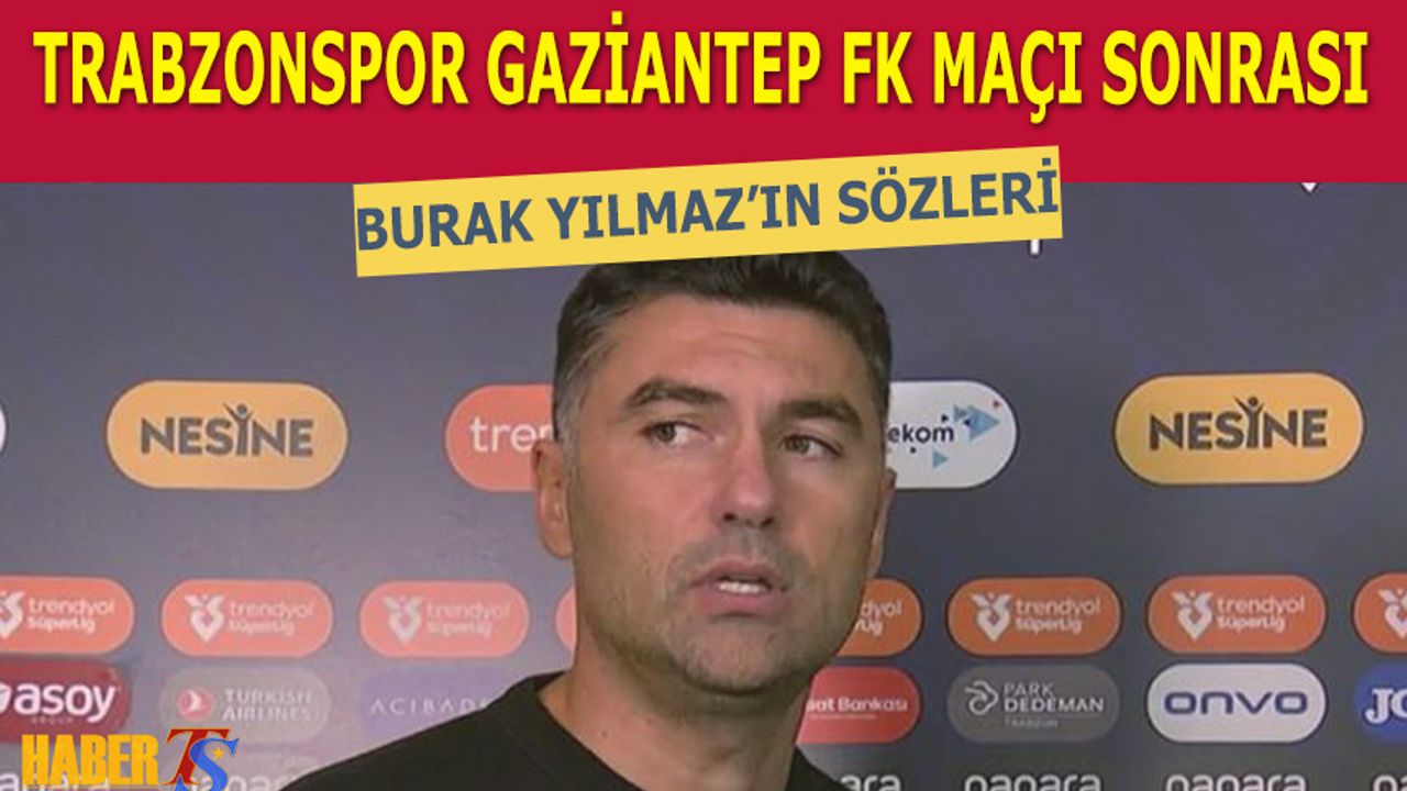 Burak Yılmaz: Trabzon’dan Puanla Dönmek Yürek İster