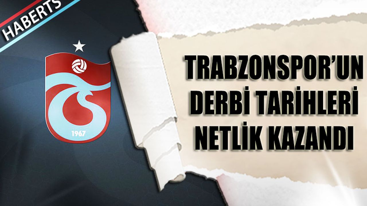 Trabzonspor’un Derbi Tarihleri Belli Oldu