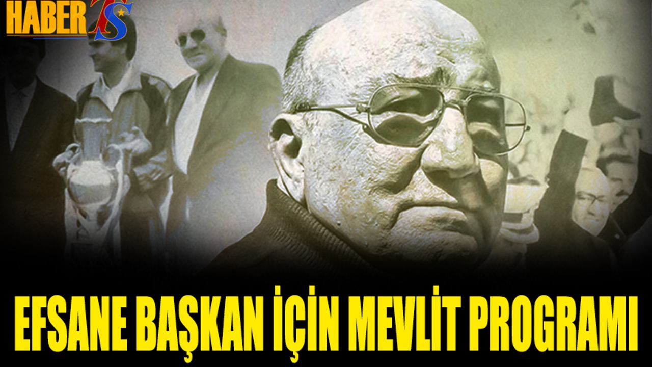 Trabzonspor’un Efsane Başkanı Mustafa Şamil Ekinci Mevlid-i Şerif ile Anılacak