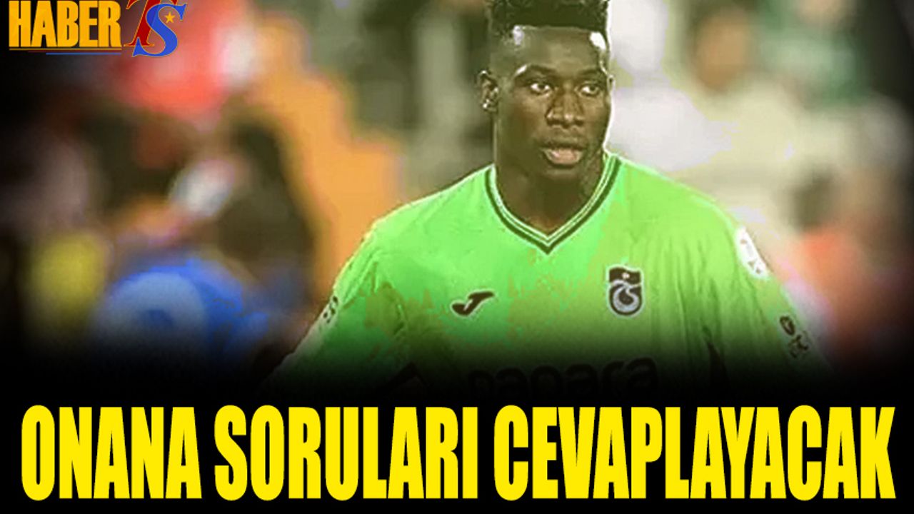 Trabzonspor’da Onana Basın Mensuplarının Karşısına Çıkacak