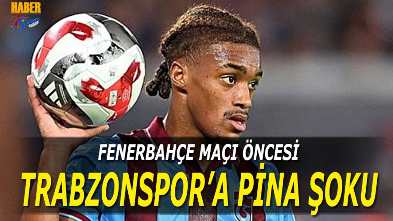Derbi Öncesi Trabzonspor’da Sağ Bek Alarmı