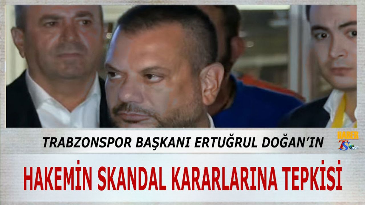 Ertuğrul Doğan’dan Hakem Kararlarına Sert Tepki