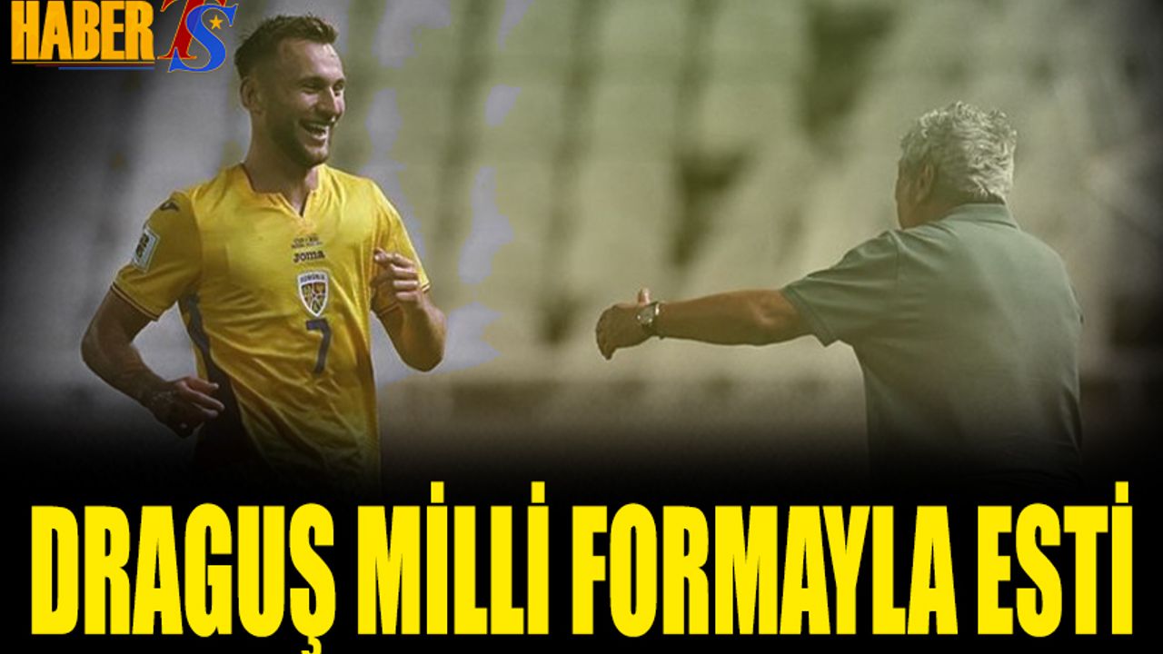 Draguş Milli Takımda Parladı: Güney Kıbrıs’a İki Gol Attı