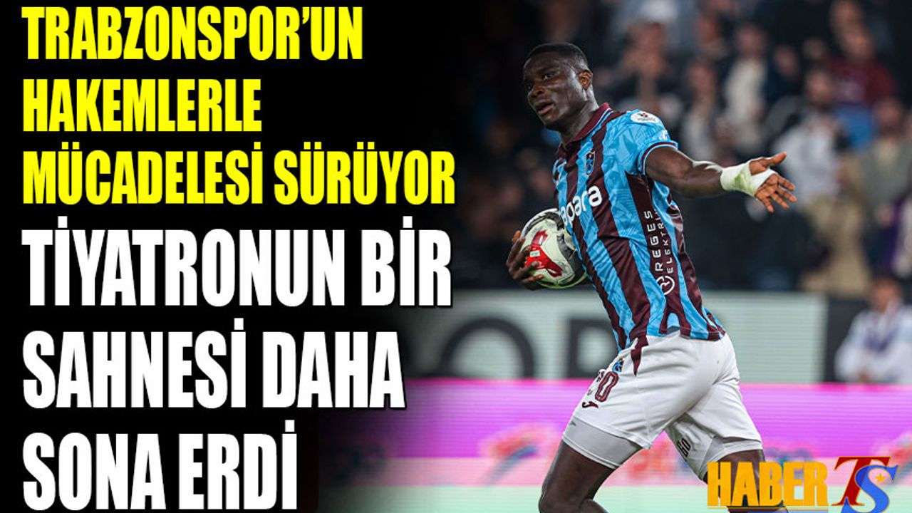 Trabzonspor'un Hakemlerle Mücadelesi Sona Erdi