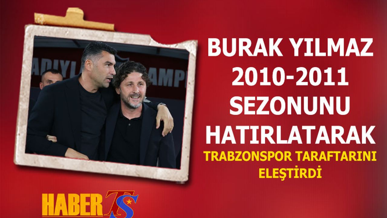 Burak Yılmaz’dan Taraftara Eleştiri: “Trabzon Deplasmanını Hissedemedim”