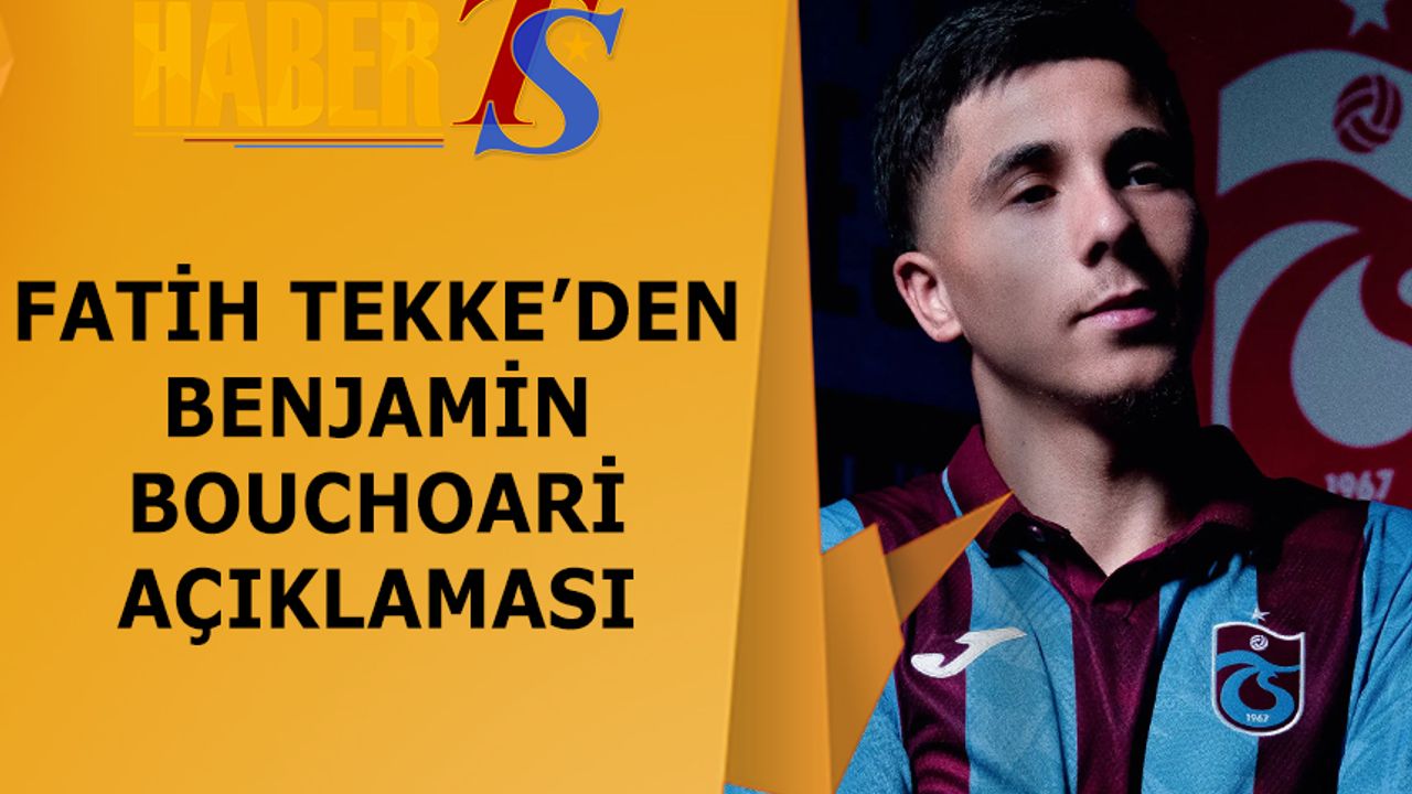 Fatih Tekke’den Bouchouari Açıklaması