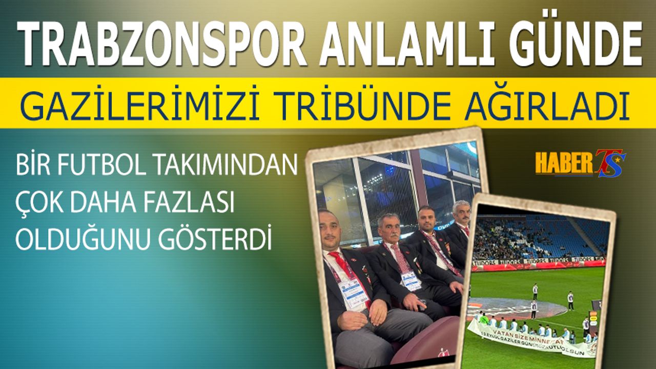 Trabzonspor’dan Gaziler Günü’ne Anlamlı Jest