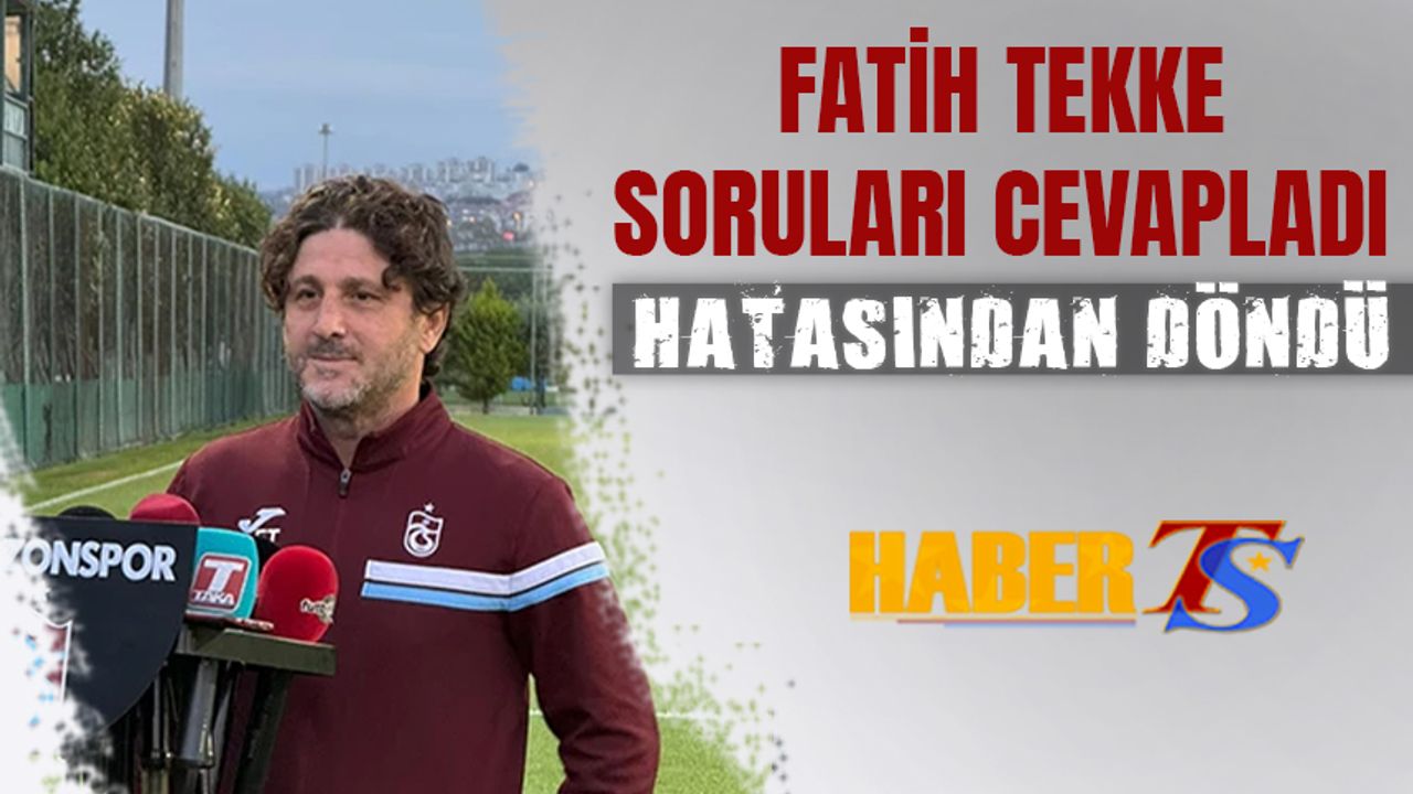 Fatih Tekke'den İdman Öncesi Açıklamalar