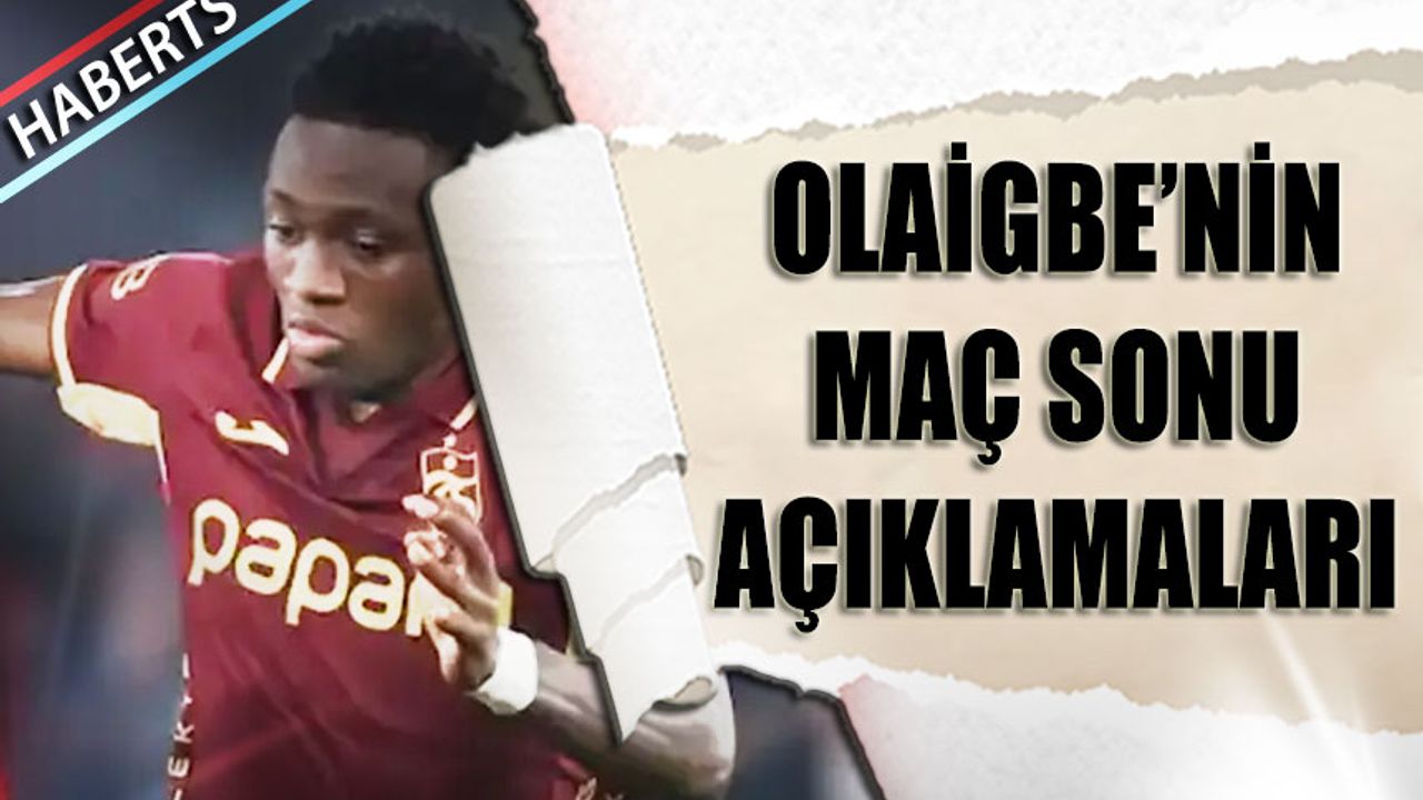 Olaigbe'nin Trabzonspor Samsunspor Maçı Sonrası Açıklamaları