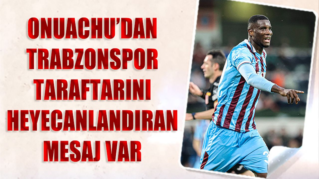 Onuachu’dan İddialı Mesaj