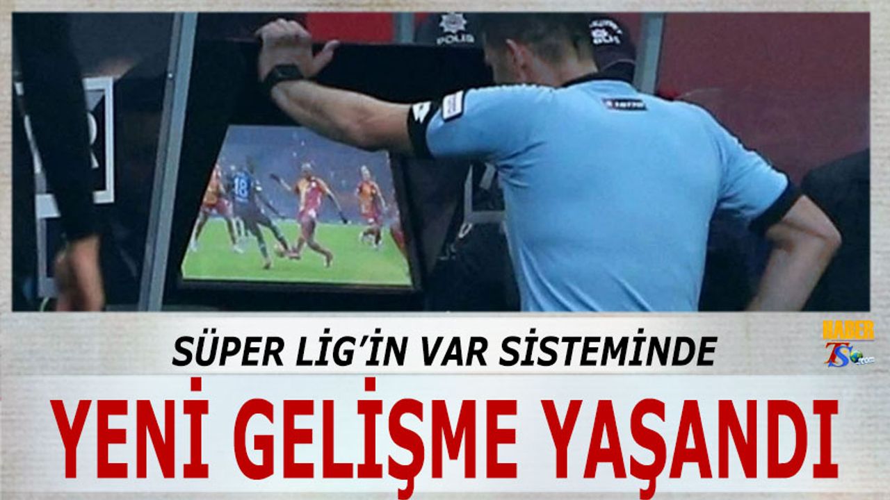 Süper Lig’de AVAR 2 Sistemi Yeniden Devreye Alındı