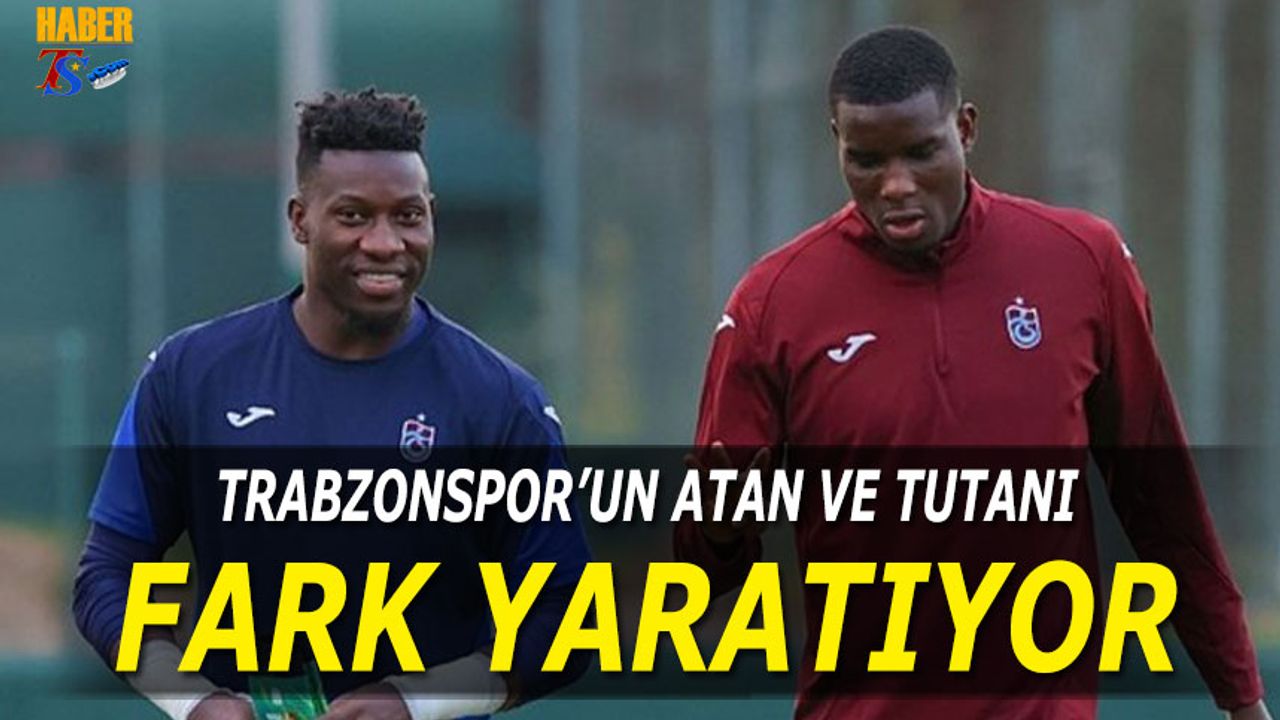 Trabzonspor'un Atan ve Tutanı Fark Yarattı