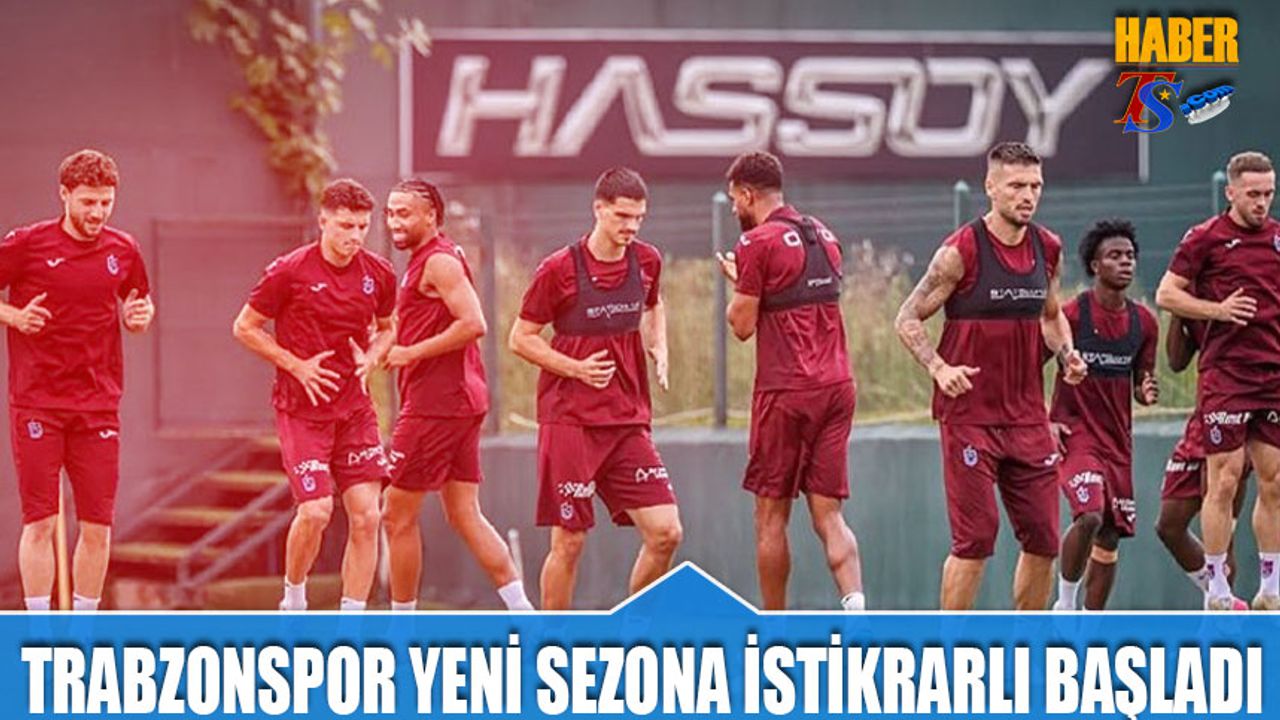 Trabzonspor Yeni Sezona İstikrarlı Başladı