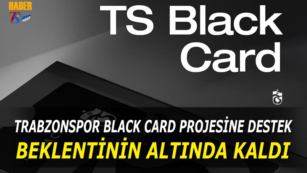 Trabzonspor’un Black Card Kampanyası Beklentilerin Gerisinde Kaldı