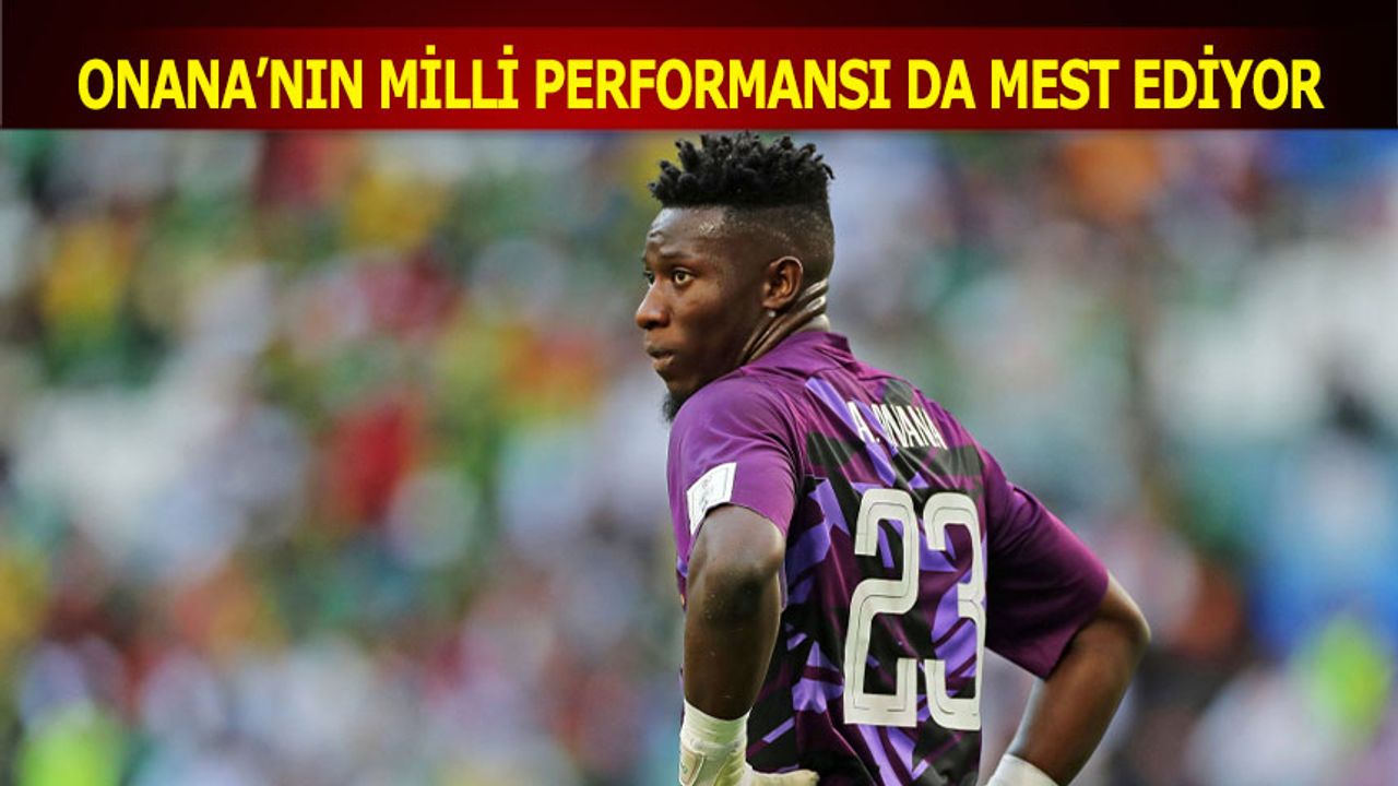 Kamerun’un Kalecisi Onana Milli Formayla Parlıyor