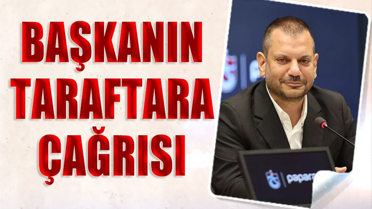 Trabzonspor Başkanı Ertuğrul Doğan'dan Taraftarlara Destek Çağrısı