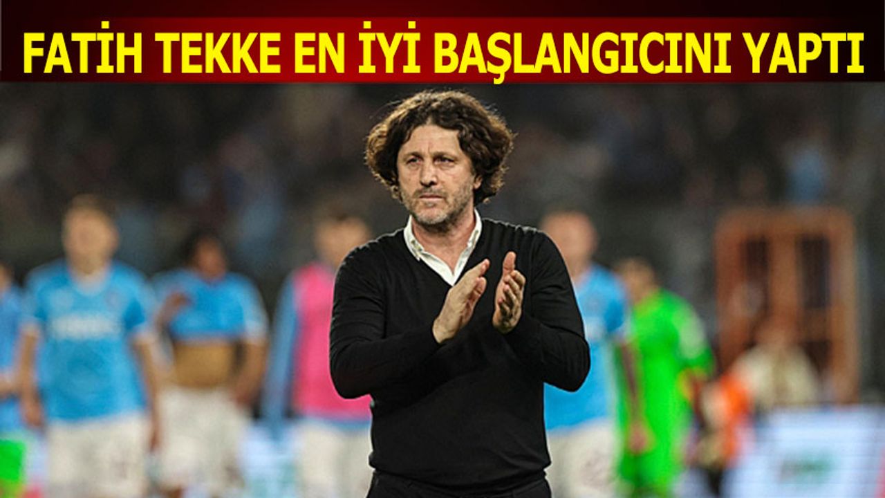 Fatih Tekke Trabzonspor’da Teknik Direktörlük Kariyerinin En İyi Başlangıcını Yaptı