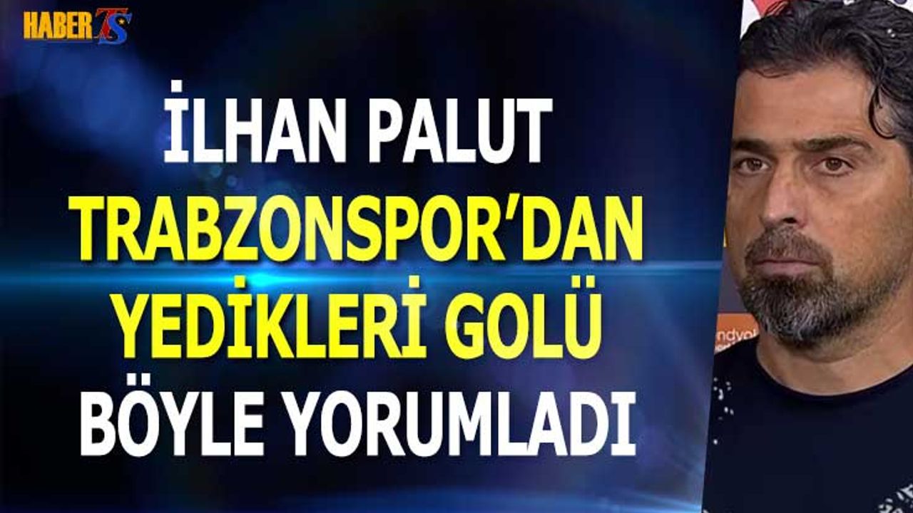 İlhan Palut: Bu Maçta En Az Bir Puan Almalıydık